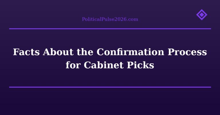 Facts About the Confirmation Process for Cabinet Picks